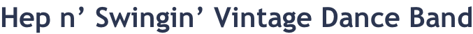 Hep n’ Swingin’ Vintage Dance Band
